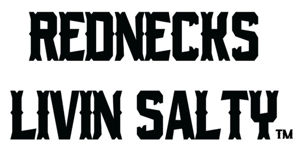 REDNECKS LIVIN SALTY