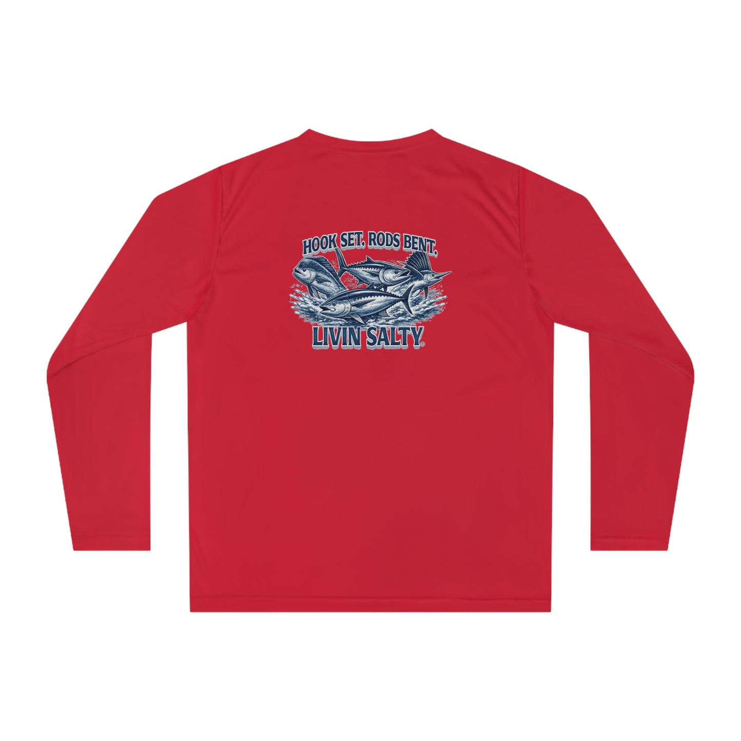 Fishing Performance Long Sleeve Shirt — "Hook Set, Rods Bent, Livin Salty"