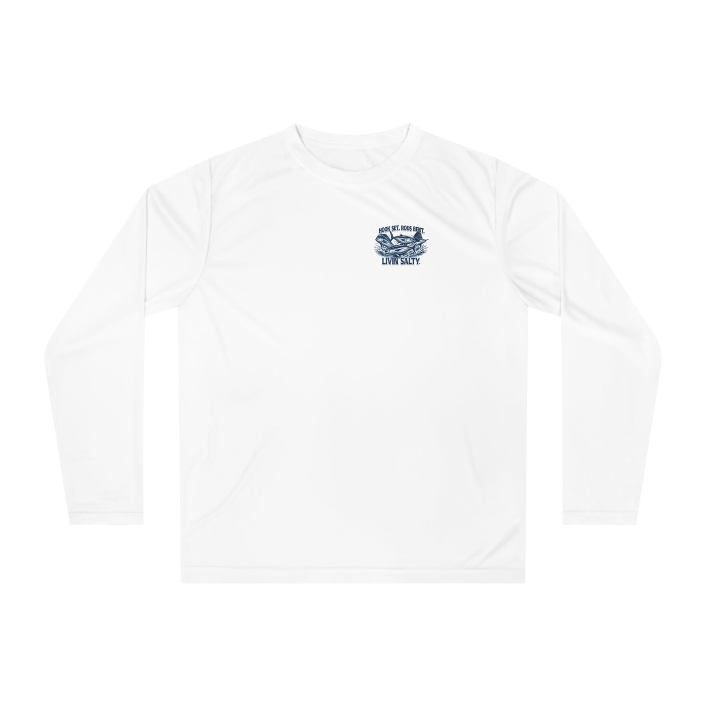 Fishing Performance Long Sleeve Shirt — "Hook Set, Rods Bent, Livin Salty"