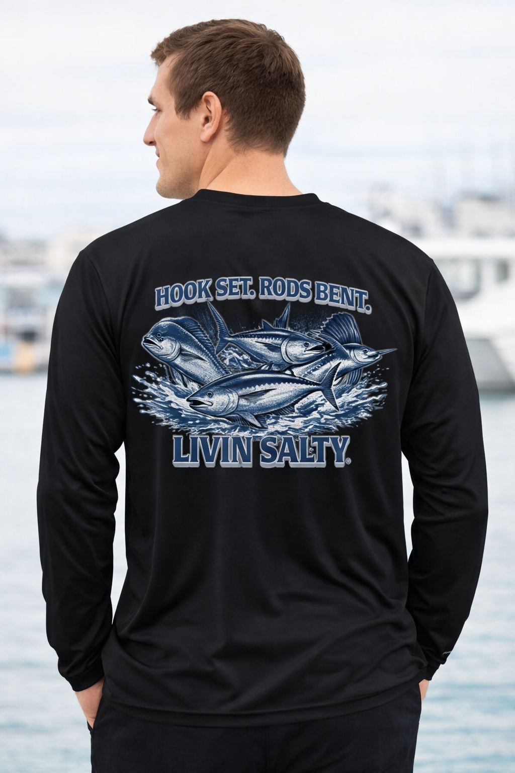 Fishing Performance Long Sleeve Shirt — "Hook Set, Rods Bent, Livin Salty"